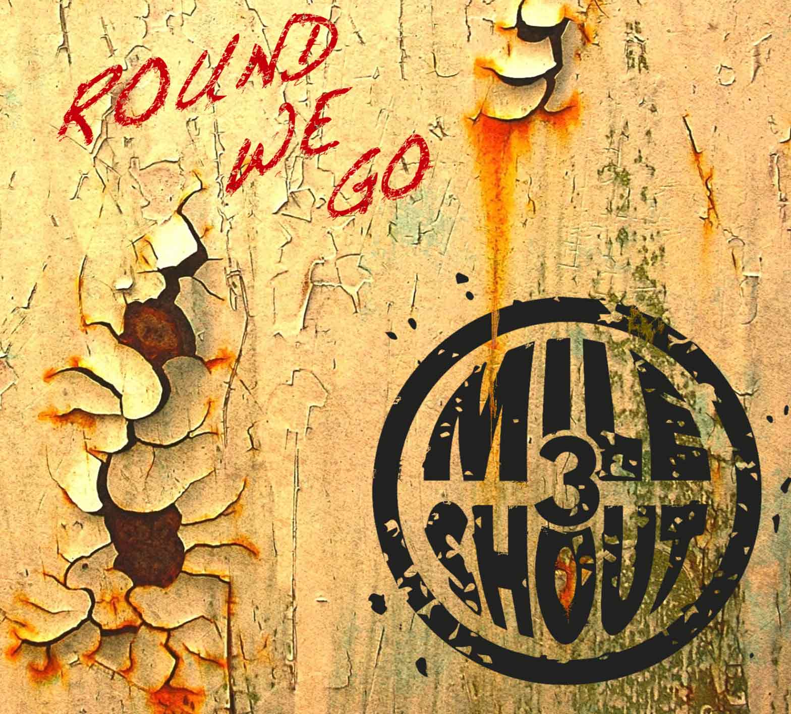 Round we go CD 3 Mile Shout